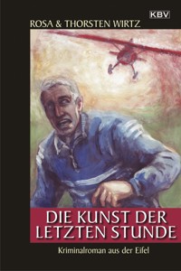 Die Kunst der letzten Stunde - Rosa Wirtz - E-Book