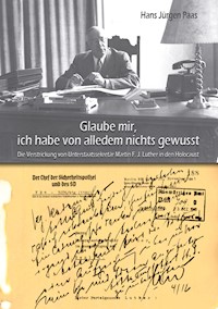 Glaube mir, ich habe von alledem nichts gewusst - Hans Jürgen Paas - E-Book