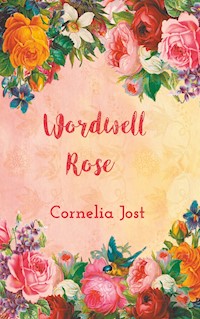 Wordwell Rose - Cornelia Jost - E-Book