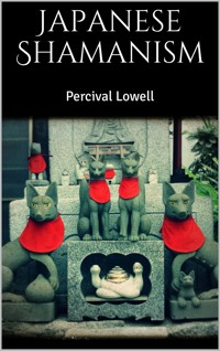 Japanese Shamanism - Percival Lowell - E-Book