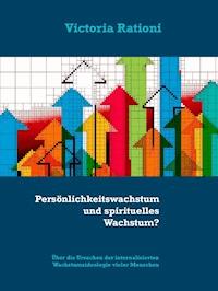 Persönlichkeitswachstum und spirituelles Wachstum? - Victoria Rationi - E-Book
