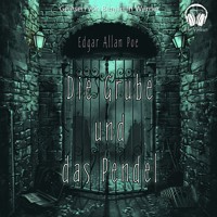 Die Grube und das Pendel - Edgar Allan Poe - Hörbuch