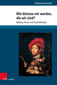 Wie können wir werden, die wir sind? - Katharina Kaminski - E-Book