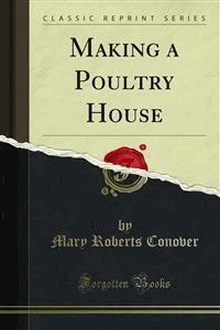Making a Poultry House - Mary Roberts Conover - E-Book
