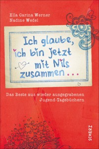 Ich glaube, ich bin jetzt mit Nils zusammen - Ella Carina Werner - E-Book