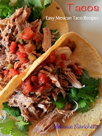 Tacos : Easy Mexican Taco Recipes - Melanie Blanchette - E-Book