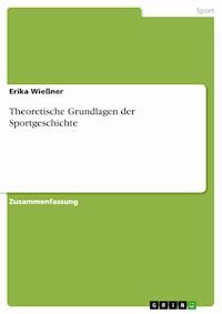 Theoretische Grundlagen der Sportgeschichte - Erika Wießner - E-Book