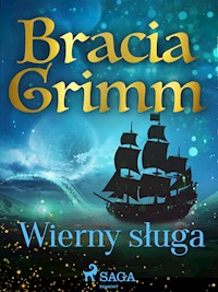 Wierny sługa - Bracia Grimm - E-Book