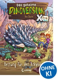 Das geheime Dinoversum Xtra (Band 3) - Rettung für den Ankylosaurus - Rex Stone - E-Book
