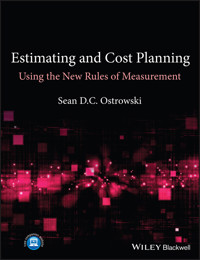 Estimating and Cost Planning Using the New Rules of Measurement - Sean D. C. Ostrowski - E-Book