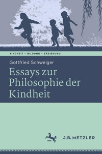 Ethik der Kindheit - Gottfried Schweiger - E-Book