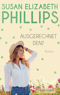 Ausgerechnet den? - Susan Elizabeth Phillips - E-Book