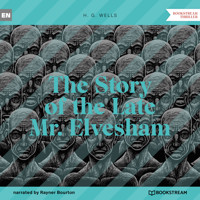 The Story of the Late Mr. Elvesham (Unabridged) - H G Wells - Hörbuch