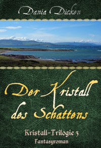 Der Kristall des Schattens - Dania Dicken - E-Book