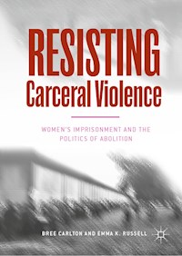 Resisting Carceral Violence - Bree Carlton - E-Book