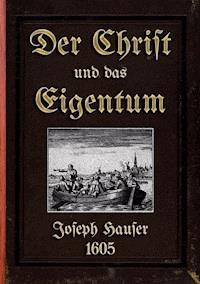 Der Christ und das Eigentum - Joseph Hauser - E-Book