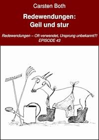 Redewendungen: Geil und stur - Carsten Both - E-Book
