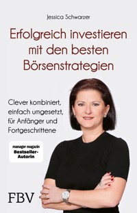 Erfolgreich investieren mit den besten Börsenstrategien - Jessica Schwarzer - E-Book