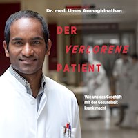 Der verlorene Patient - Dr. med. Umes Arunagirinathan - E-Book + Hörbuch