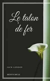 Le talon de fer - Jack London - E-Book