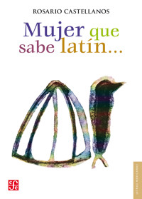 Mujer que sabe latín... - Rosario Castellanos - E-Book