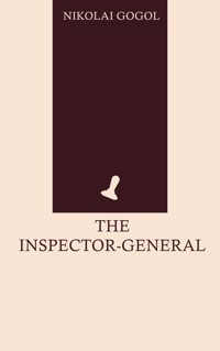 The Inspector-General - Nikolái Gógol - E-Book