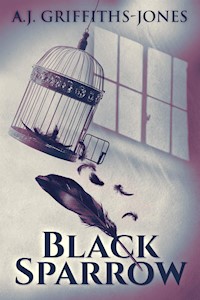 Black Sparrow - A.J. Griffiths-Jones - E-Book