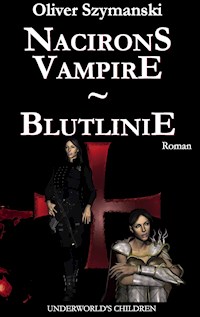Nacirons Vampire - Blutlinie - Oliver Szymanski - E-Book