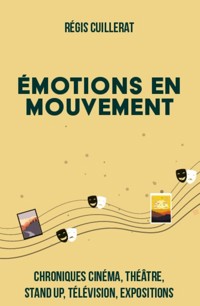 Emotions en mouvement - Régis Cuillerat - E-Book