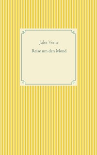 Reise um den Mond - Jules Verne. - E-Book