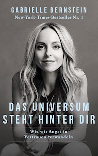 Das Universum steht hinter dir - Gabrielle Bernstein - E-Book