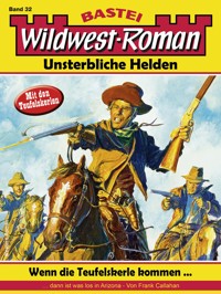 Wildwest-Roman – Unsterbliche Helden 32 - Frank Callahan - E-Book