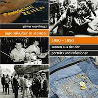 Jugendkultur in Stendal: 1950–1990 - Günter Mey - E-Book