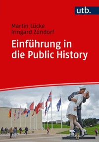 Einführung in die Public History - Martin Lücke - E-Book