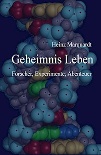 Geheimnis Leben - Heinz Marquardt - E-Book