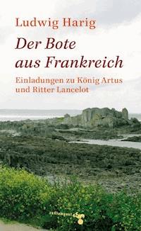 Der Bote aus Frankreich - Ludwig Harig - E-Book