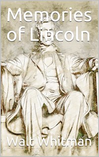 Memories of Lincoln - Walt Whitman - E-Book