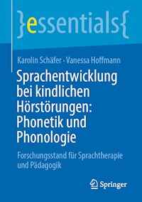 Sprachentwicklung bei kindlichen Hörstörungen: Phonetik und Phonologie - Karolin Schäfer - E-Book