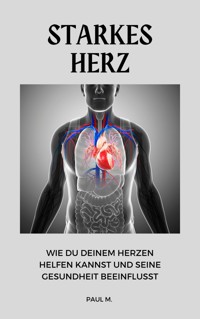 Starkes Herz - Paul M. - E-Book