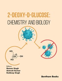 2-Deoxy-D-Glucose: Chemistry and Biology -  - E-Book