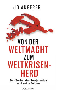 Von der Weltmacht zum Weltkrisenherd - Jo Angerer - E-Book