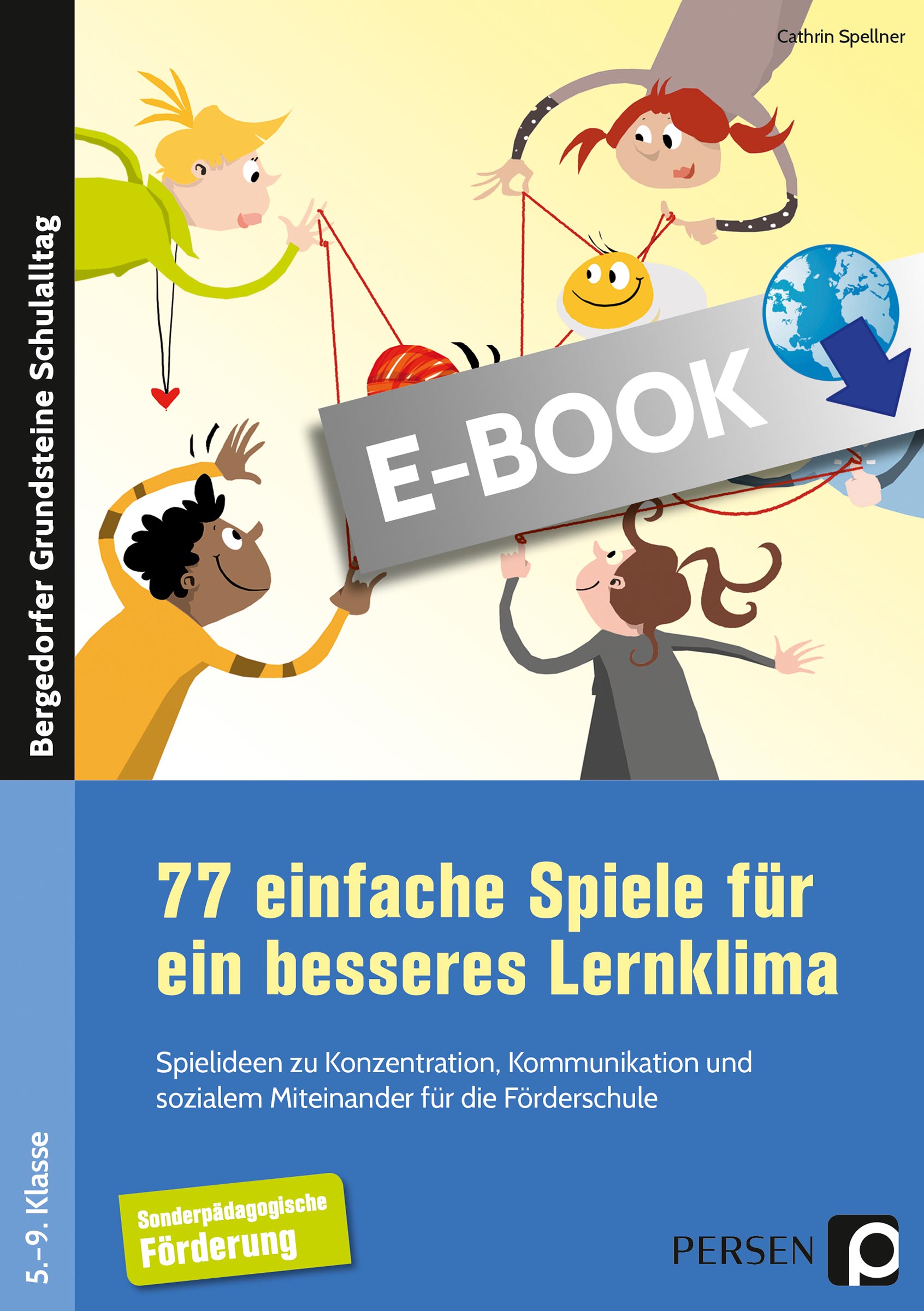 77 einfache Spiele für ein besseres Lernklima - Cathrin Spellner - E-Book