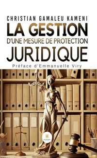 La gestion d’une mesure de protection juridique - Christian Gamaleu Kameni - E-Book