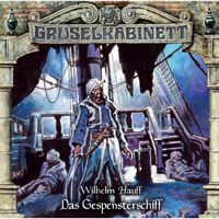 Gruselkabinett, Folge 171: Das Gespensterschiff - Wilhelm Hauff - Hörbuch