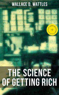THE SCIENCE OF GETTING RICH - Wallace D. Wattles - E-Book + Hörbuch