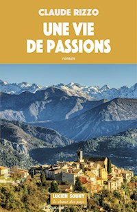 Une Vie de passions - Claude Rizzo - E-Book