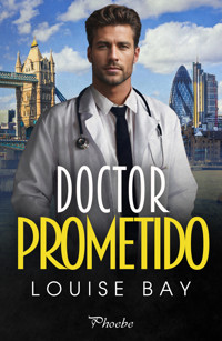 Doctor Prometido - Louise Bay - E-Book