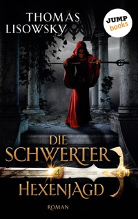 DIE SCHWERTER - Band 4: Hexenjagd - Thomas Lisowsky - E-Book