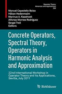Concrete Operators, Spectral Theory, Operators in Harmonic Analysis and Approximation -  - E-Book