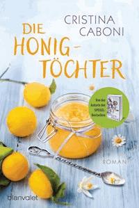 Die Honigtöchter - Cristina Caboni - E-Book